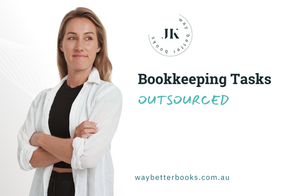 Way Better Books | Here Are The Bookkeeping Tasks You Can Outsource (and Why it's a Lifesaver for Busy Tradies) Way Better Books | Here Are The Bookkeeping Tasks You Can Outsource (and Why it's a Lifesaver for Busy Tradies)